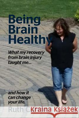 Being Brain Healthy Ruth Curra 9780692399958 Rolling Mulligan