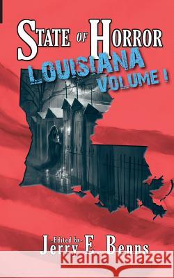 State of Horror: Louisiana Volume I Ethan Nahte J. Jay Waller Margaret L. Colton 9780692400401 Charon Coin Press