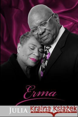 Erma Julia a. Royston Claude R. Royston 9780692402542 Bk Royston Publishing