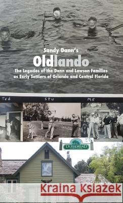 Sandy Dann's Oldlando Casey Tennyson Swann 9780692402573