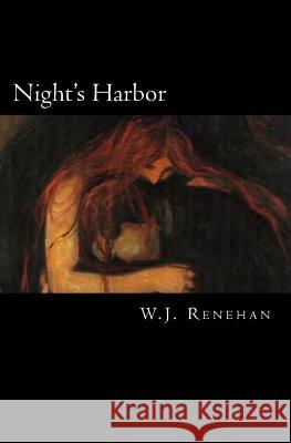 Night's Harbor W. J. Renehan 9780692404201 Dark Hall Press