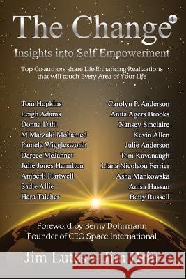 The Change 4: Insights Into Self-Empowerment Jim Britt Jim Lutes 9780692404539