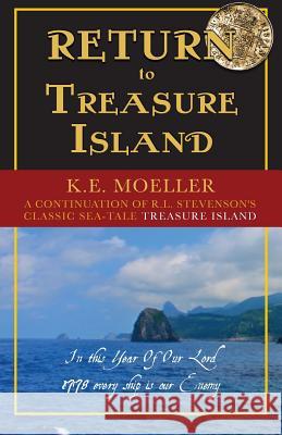 Return To Treasure Island Moeller, Karl 9780692409046