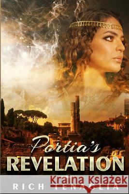 Portia's Revelation Rich Tenaglia 9780692412640 Pluvius Publications