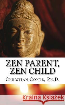 Zen Parent, Zen Child Christian Cont 9780692416839 Forty Six & Two