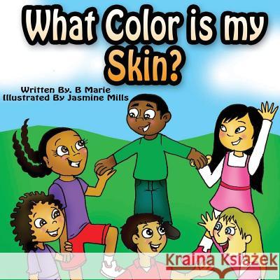 What Color is My Skin? Marie, B. 9780692418598 Savvily Published LLC