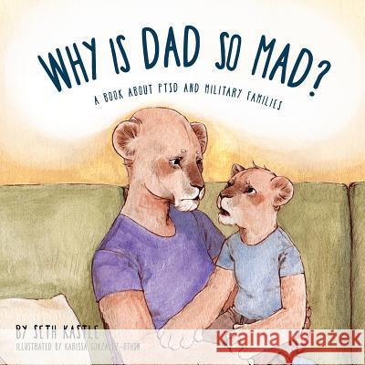 Why is Dad So Mad? Kastle, Seth 9780692420683 Tall Tale Press