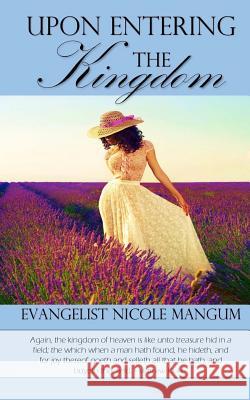 Upon Entering the Kingdom Nicole Mangum 9780692421444 Liberation's Publishing