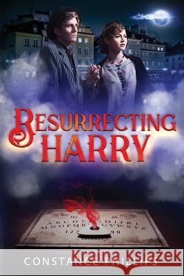 Resurrecting Harry Constance Phillips 9780692422151