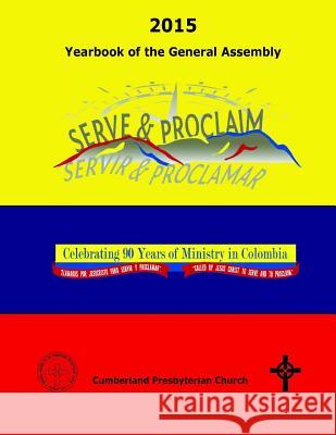 2015 Yearbook of the General Assembly: Cumberland Presbyterian Church Office of the Genera Matthew H. Gore Elizabeth Vaughn 9780692425527