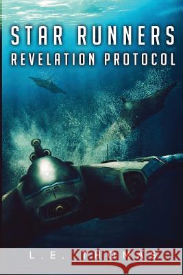 Star Runners: Revelation Protocol L. E. Thomas 9780692428764 Shadow Max Publishing