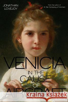 Venicia in the Cause of Aircraft Jonathan Lovejoy 9780692429297