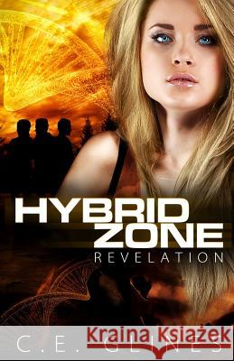 Hybrid Zone Revelation C. E. Glines 9780692429969 Golden Hearth Publishing