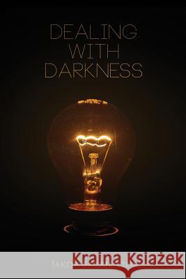 Dealing with Darkness Jakob Barrientos 9780692431191