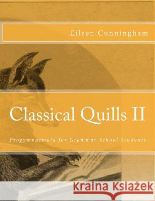 Classical Quills II Eileen Cunningham 9780692431757 Lochinvar Press