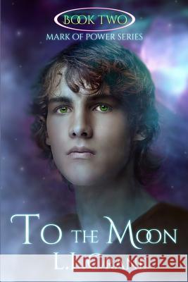 To the Moon L. L. Crane 9780692432822 L.L. Crane