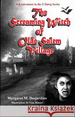 The Screaming Witch of Olde Salem Village Margaret Desjardins Sven Dolling Lisa Bohart 9780692433591 Egg Rock Publishing