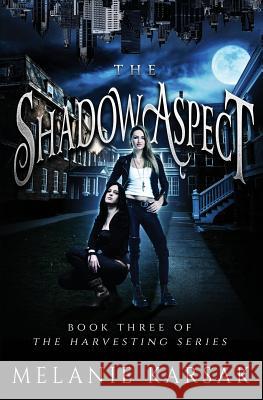The Shadow Aspect: The Harvesting Series Book 2 Melanie Karsak 9780692433836 Clockpunk Press