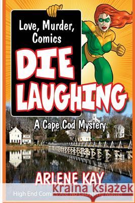 Die Laughing Arlene Kay 9780692433973 Arlene Kay