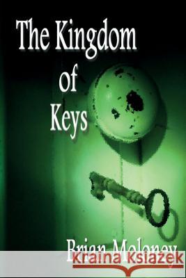 The Kingdom of Keys Brian Moloney 9780692435151 Keymaker Publishing