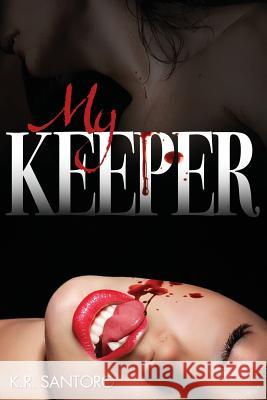 My Keeper Kathleen R 9780692436592 Kathleen Riss Santoro