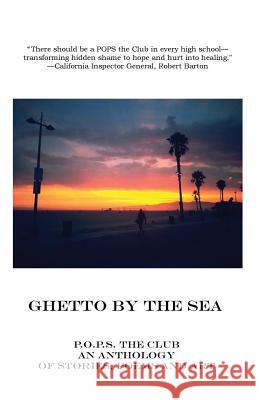 Ghetto By The Sea: The Second Annual P.O.P.S. (Pain of the Prison System) Anthology Friedman, Amy 9780692436660 Popstheclub.Com, Inc.