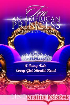 Tru: An American Princess (Children's Version) Linda Trimble 9780692436752 Strong Publishing House