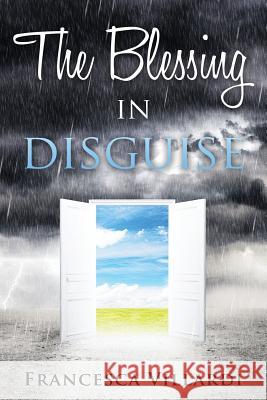 The Blessing In Disguise Villardi, Francesca 9780692437391