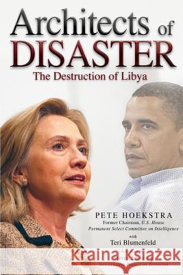 Architects of Disaster: The Destruction of Libya Peter Hoekstra Teri Blumenfeld 9780692438954 Calamo Press