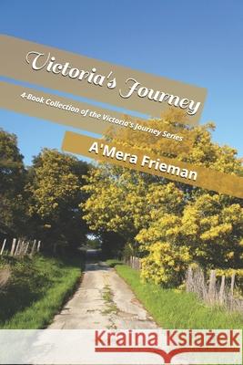 Victoria's Journey A'Mera Q. Frieman 9780692439524