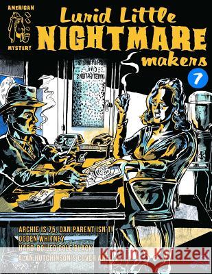 Lurid Little Nightmare Makers: Volume Seven Matthew H. Gore Shaun Clancy Dan Parent 9780692440308 Boardman Books