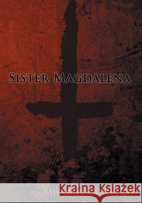 Sister Magdalena Michael R. Converse 9780692442739