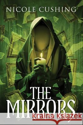 The Mirrors Nicole Cushing Zach McCain S. T. Joshi 9780692442784