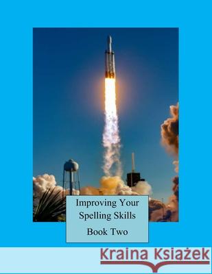 Improving Your Spelling Skills / Book 2 Mrs Victoria Lynn Kays 9780692444177 Victoria Kays