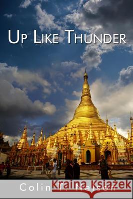 Up Like Thunder: Pete Chandler Travels the World Colin T. Nelson 9780692444429 Rumpole Press