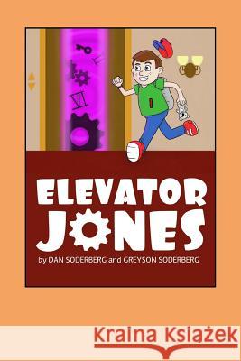 Elevator Jones Dan Soderberg Greyson Soderberg 9780692445297