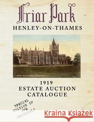 Friar Park: 1919 Estate Auction Catalogue: Special Black & White Edition The Cardinals 9780692446065 Campfire Network