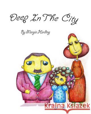 Deep In The City Harding, Margie 9780692446867 Painted Gate Publishing
