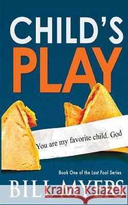 Child's Play Bill Myers 9780692447321 Amaris Media International