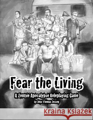 Fear The Living Jessop, John Thomas 9780692447505