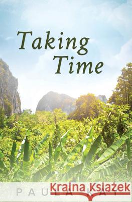 Taking Time (Legacy Series, Book 4) Paula Kay 9780692449196