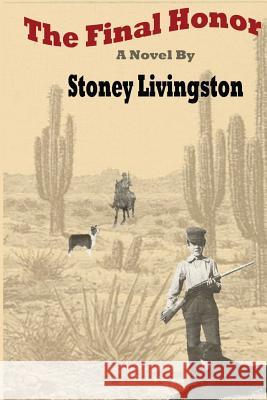 The Final Honor Stoney Livingston 9780692449639