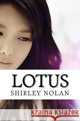 Lotus Shirley Nolan 9780692450420 Shamrock Publishing