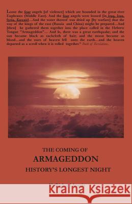 The Coming of Armageddon: History's Longest Night Richard Austin 9780692452387 Richard Austin