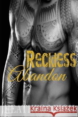 Reckless Abandon (Condemned Angels MC #3) Heather Leigh 9780692452554