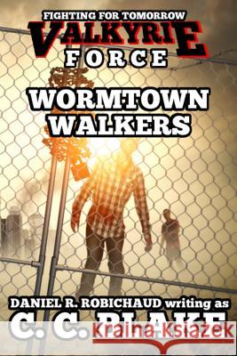 Wormtown Walkers C. C. Blake Daniel R. Robichaud 9780692452769 Twice Told Tales