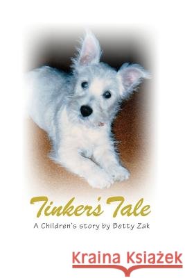 Tinker's Tale Betty a. Zak Jerry Zak 9780692453186 Stone Hedge Graphics, Inc.