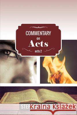 Commentary on Acts 2 Stephen Manley 9780692454961 Cross Style Press