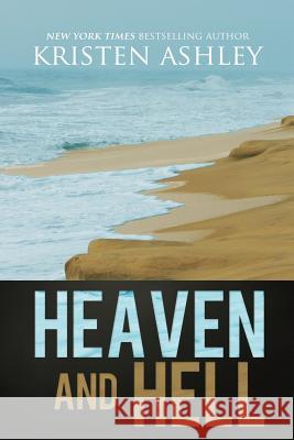 Heaven and Hell Kristen Ashley 9780692455005 Kristen Ashley