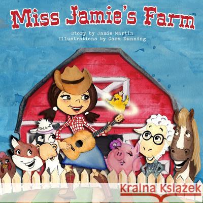 Miss Jamie's Farm Book Jamie Martin Cara Dunning 9780692455272 Jamie Martin